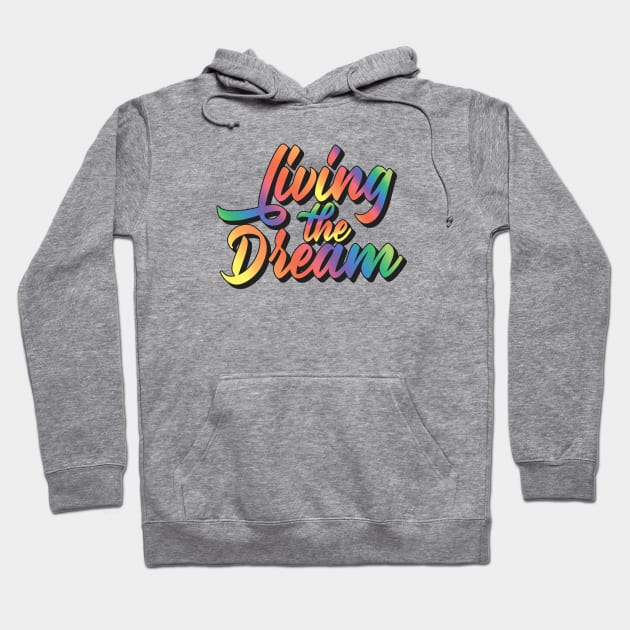 Living The Dream Hoodie by Zen Cosmos Official